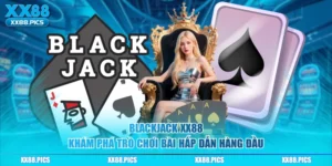 Blackjack XX88 - Khám Phá Trò Chơi Bài Hấp Dẫn Hàng Đầu