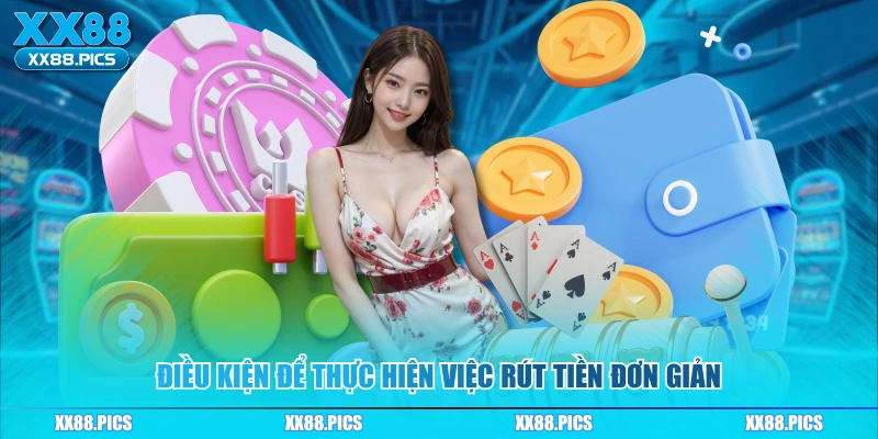 Điều kiện để thực hiện việc rút tiền đơn giản