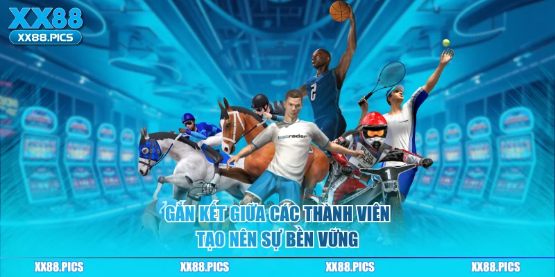 Gắn kết giữa các thành viên tạo nên sự bền vững