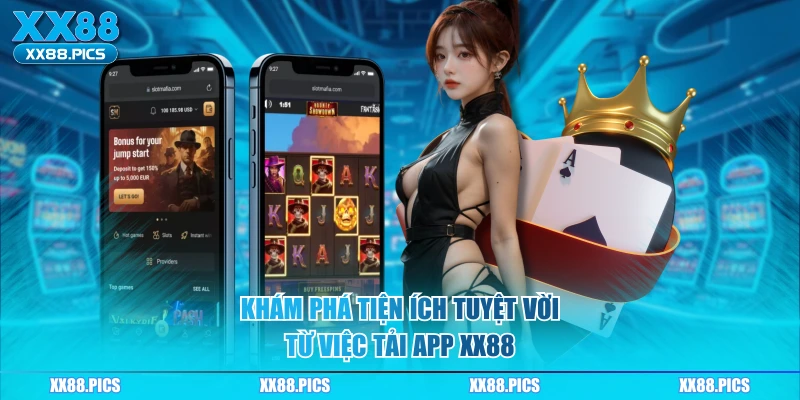 Khám phá tiện ích tuyệt vời từ việc tải app XX88