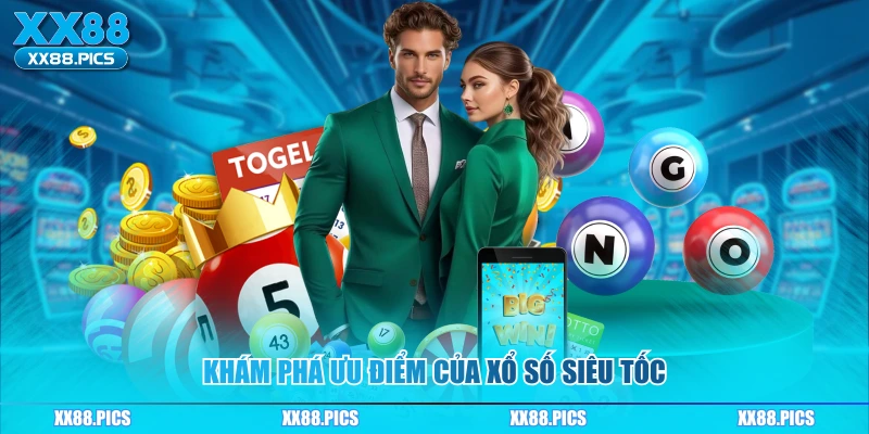 Khám phá ưu điểm của xổ số siêu tốc