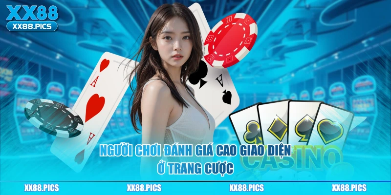 Người chơi đánh giá cao giao diện ở trang cược 