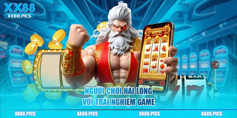 Người chơi hài lòng với trải nghiệm game