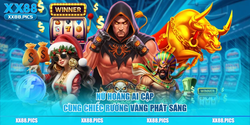 Nữ hoàng Ai Cập cùng chiếc rương vàng phát sáng