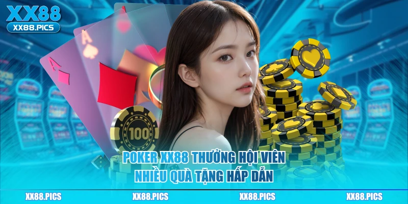 Poker XX88 thưởng hội viên nhiều quà tặng hấp dẫn 