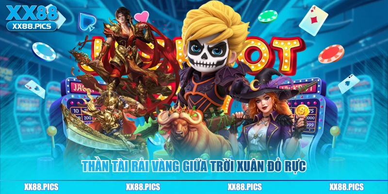 Thần tài rải vàng giữa trời xuân đỏ rực