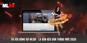 Tài Xỉu Bóng Đá ML88 - La Bàn Kèo Bàn Thắng Mới 2026